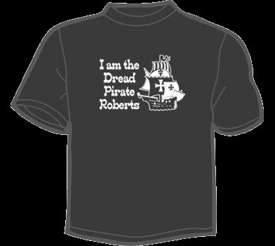 IM THE DREAD PIRATE ROBERTS T Shirt MENS princess bride  