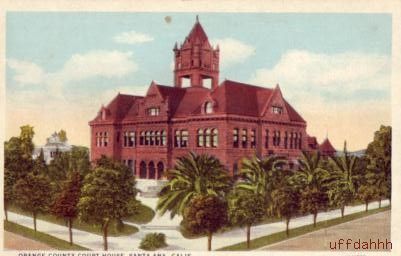 ORANGE COUNTY COURT HOUSE   SANTA ANA CALIFORNIA  